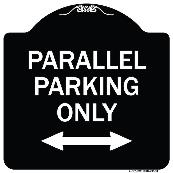 Parallel Parking Only with Bidirectional Arrow Heavy-Gauge Aluminum Architectural Sign